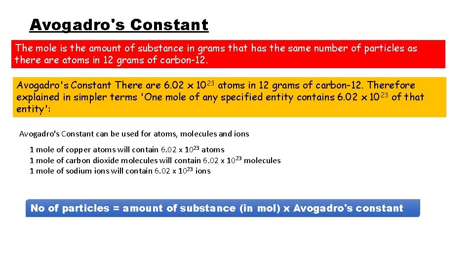 Avogadro's Constant The mole is the amount of substance in grams that has the