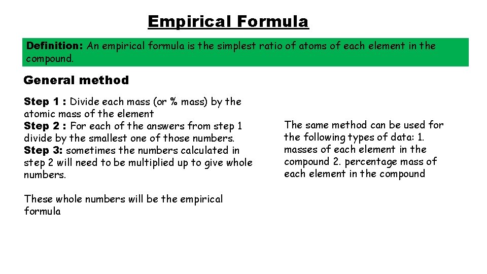 Empirical Formula Definition: An empirical formula is the simplest ratio of atoms of each