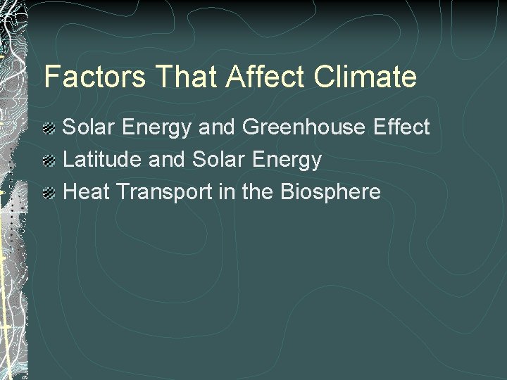 Factors That Affect Climate Solar Energy and Greenhouse Effect Latitude and Solar Energy Heat