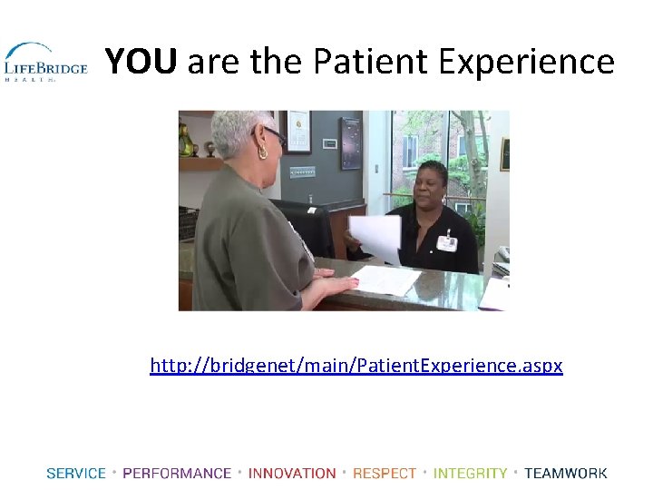 YOU are the Patient Experience http: //bridgenet/main/Patient. Experience. aspx 