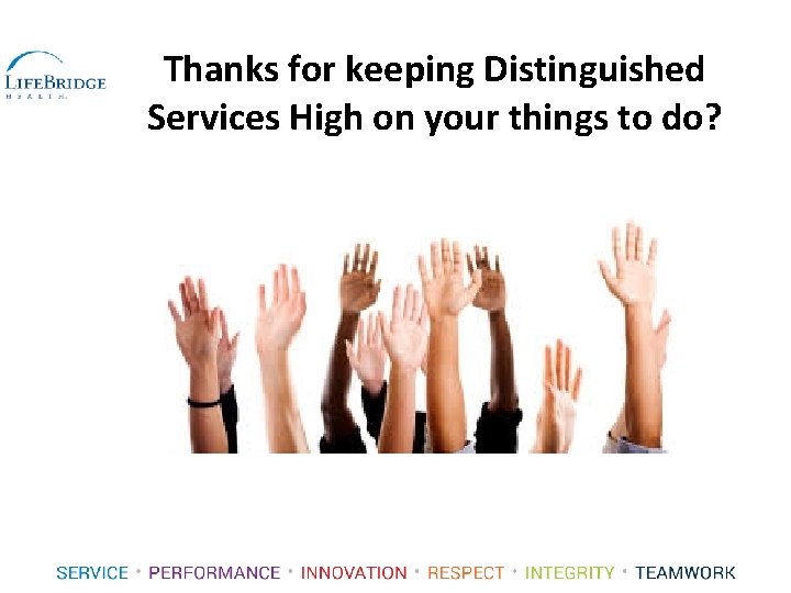 Thanks for keeping Distinguished Services High on your things to do? 