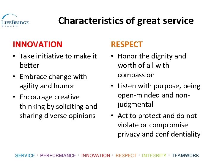Characteristics of great service INNOVATION RESPECT • Take initiative to make it better •