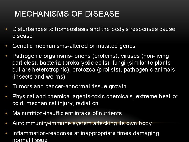 MECHANISMS OF DISEASE • Disturbances to homeostasis and the body’s responses cause disease •