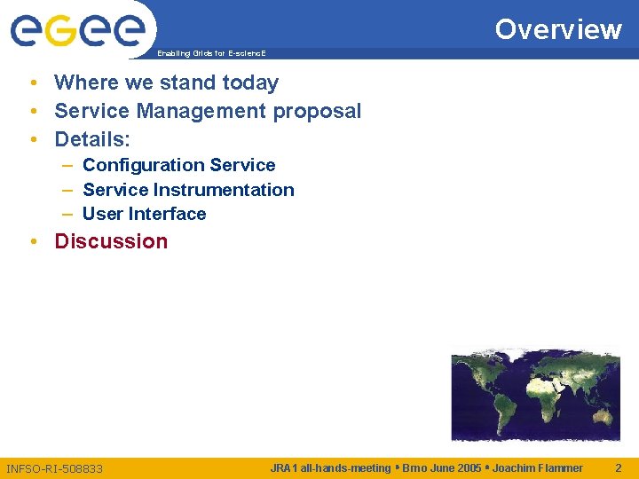 Overview Enabling Grids for E-scienc. E • Where we stand today • Service Management