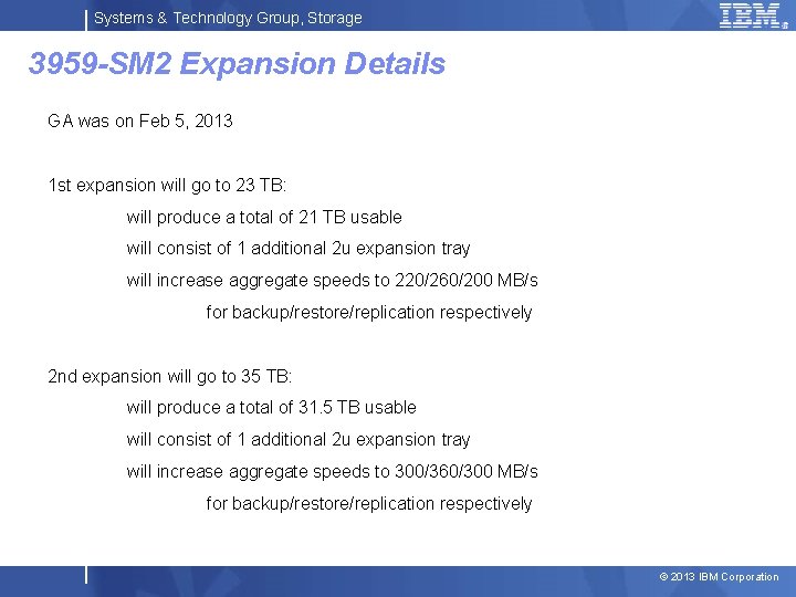 Systems & Technology Group, Storage 3959 -SM 2 Expansion Details GA was on Feb