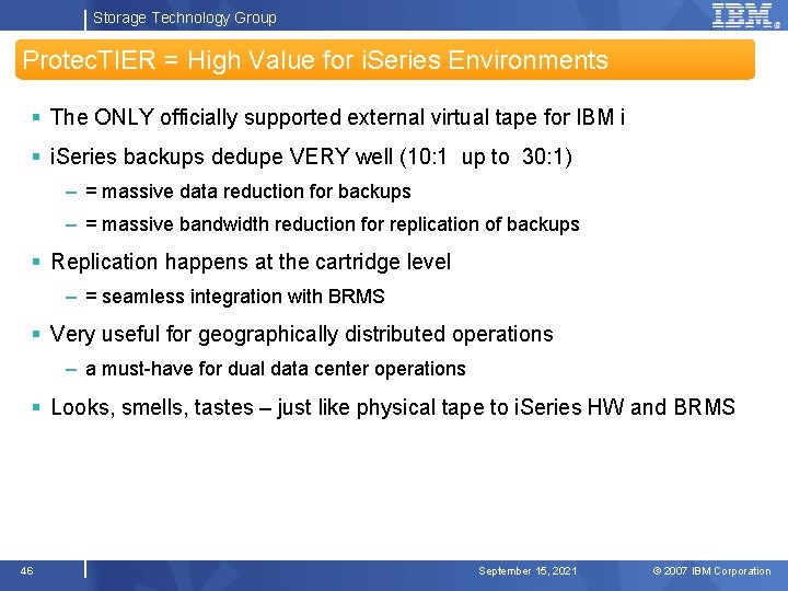 Storage Technology Group Protec. TIER = High Value for i. Series Environments § The