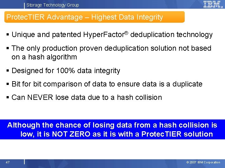Storage Technology Group Protec. TIER Advantage – Highest Data Integrity § Unique and patented