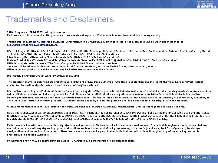 Storage Technology Group Trademarks and Disclaimers 8 IBM Corporation 1994 -2013. All rights reserved.