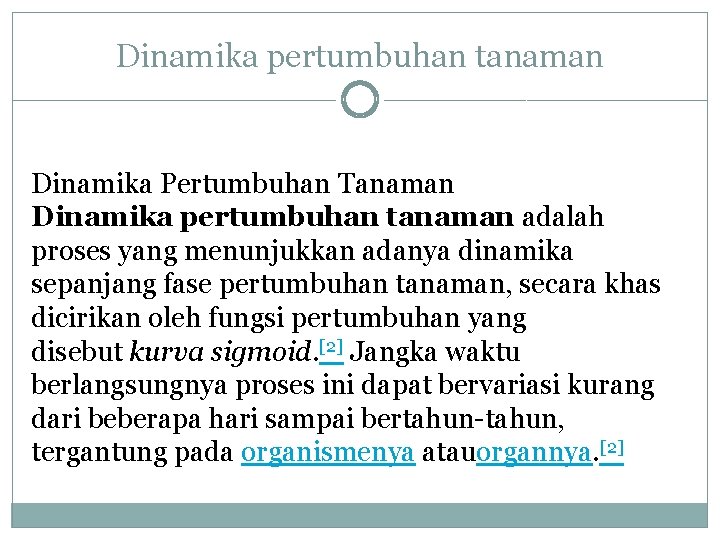 Dinamika pertumbuhan tanaman Dinamika Pertumbuhan Tanaman Dinamika pertumbuhan tanaman adalah proses yang menunjukkan adanya