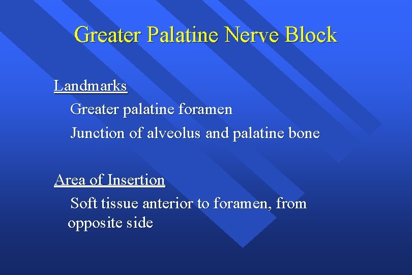 PALATAL ANESTHESIA Greater Palatine Nerve Block Anterior Palatine