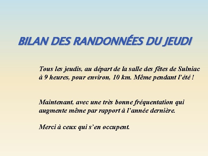 BILAN DES RANDONNÉES DU JEUDI Tous les jeudis, au départ de la salle des