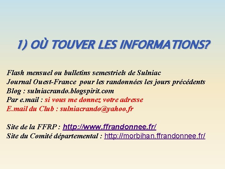 1) OÙ TOUVER LES INFORMATIONS? Flash mensuel ou bulletins semestriels de Sulniac Journal Ouest-France