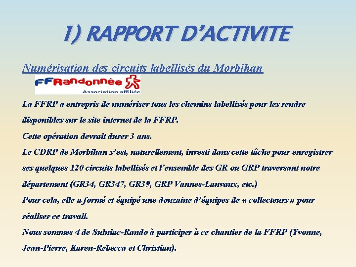 1) RAPPORT D’ACTIVITE Numérisation des circuits labellisés du Morbihan La FFRP a entrepris de