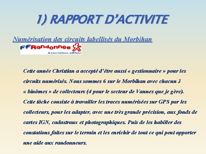1) RAPPORT D’ACTIVITE Numérisation des circuits labellisés du Morbihan - Cette année Christian a