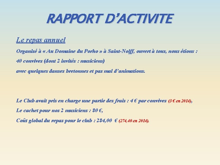 RAPPORT D’ACTIVITE Le repas annuel Organisé à « Au Domaine du Porho » à