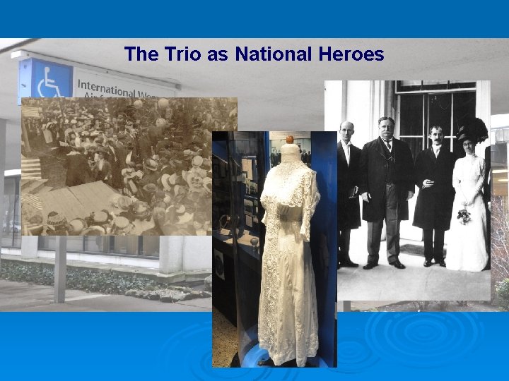 The Trio as National Heroes 