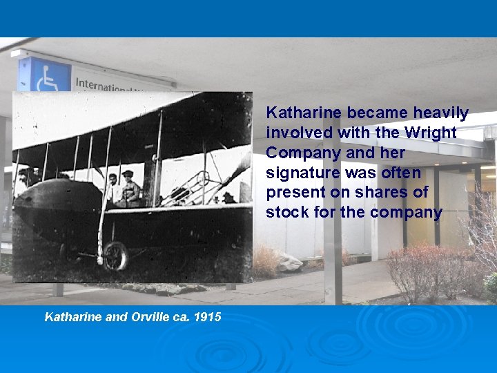 Katharine became heavily involved with the Wright Company and her signature was often present