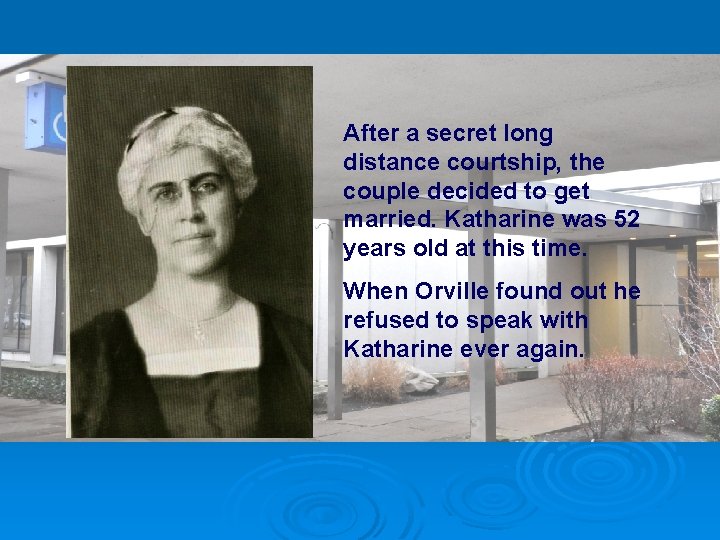 After a secret long distance courtship, the couple decided to get married. Katharine was