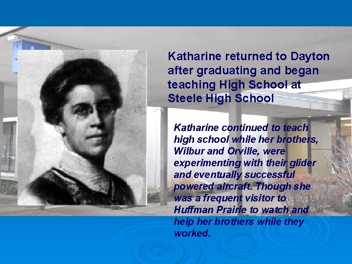Katharine returned to Dayton after graduating and began teaching High School at Steele High