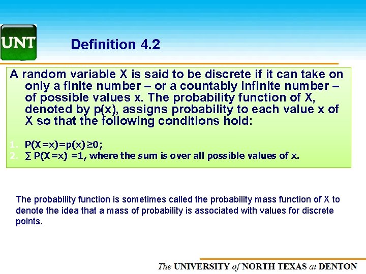 Definition 4. 2 A random variable X is said to be discrete if it