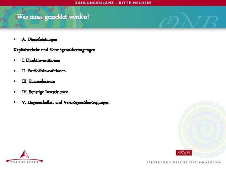 Was muss gemeldet werden? • A. Dienstleistungen Kapitalverkehr und Vermögensübertragungen • I. Direktinvestitionen •