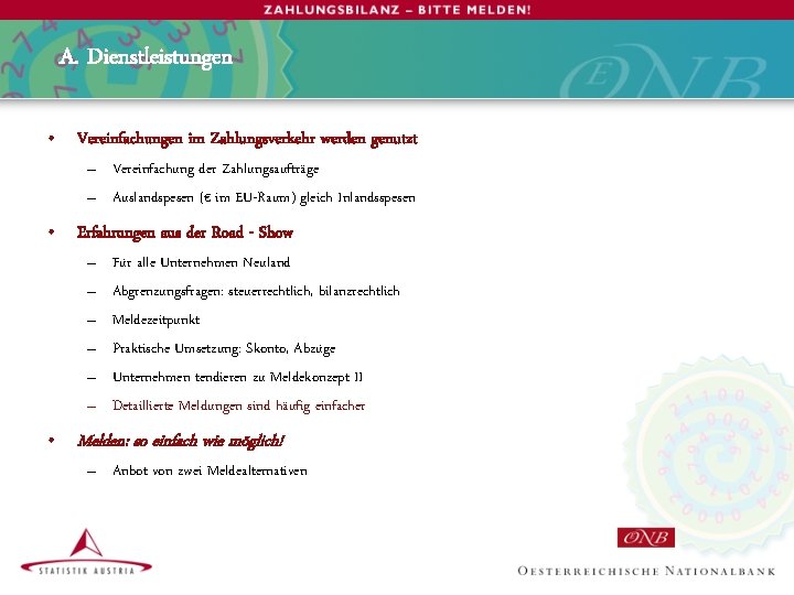 A. Dienstleistungen • Vereinfachungen im Zahlungsverkehr werden genutzt – Vereinfachung der Zahlungsaufträge – Auslandspesen