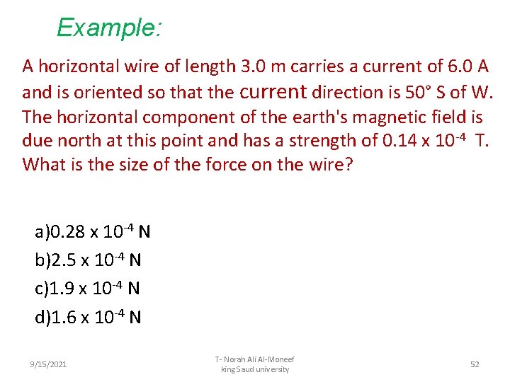 Example: A horizontal wire of length 3. 0 m carries a current of 6.