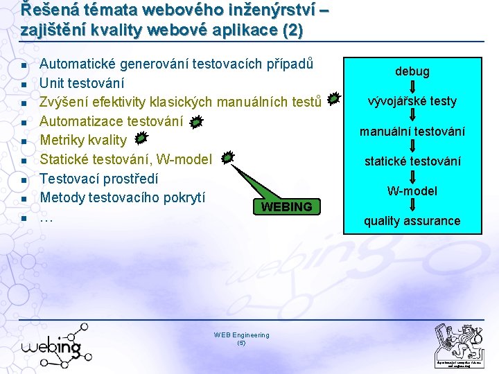 Řešená témata webového inženýrství – zajištění kvality webové aplikace (2) Automatické generování testovacích případů