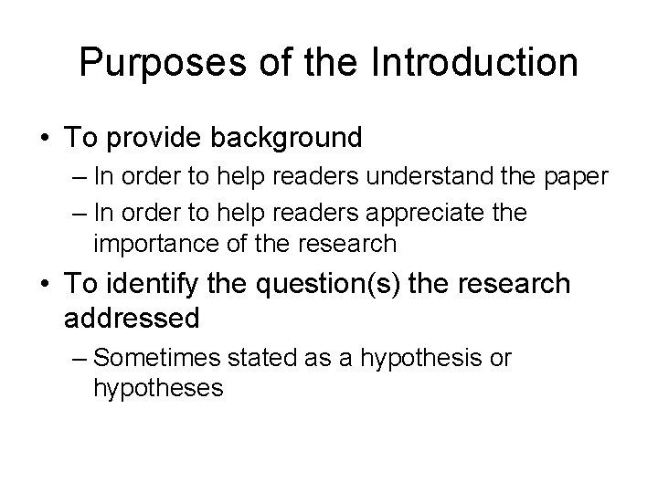 Purposes of the Introduction • To provide background – In order to help readers