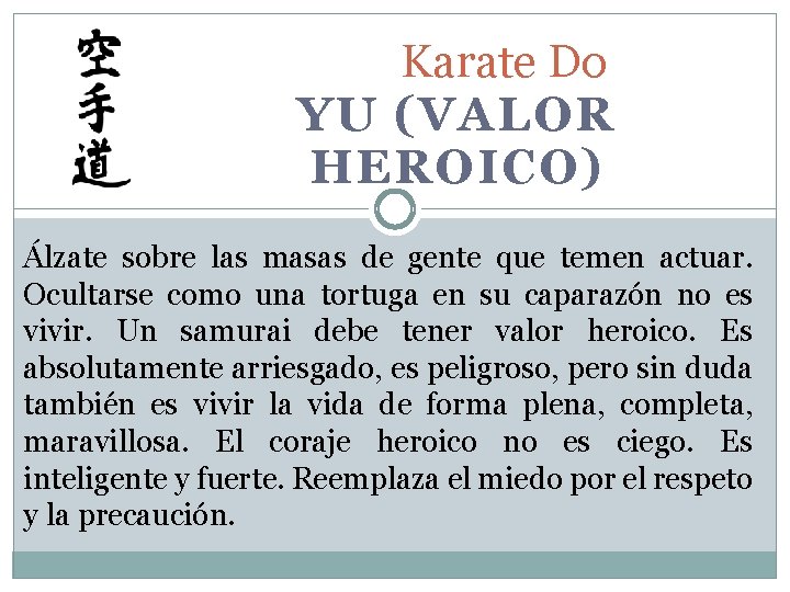 Karate Do YU (VALOR HEROICO) Álzate sobre las masas de gente que temen actuar.