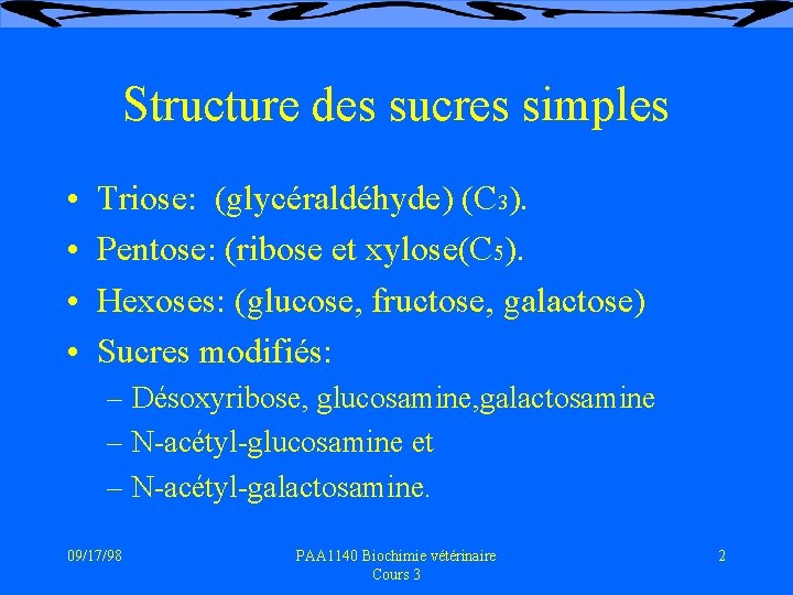 Structure des sucres simples • • Triose: (glycéraldéhyde) (C 3). Pentose: (ribose et xylose(C