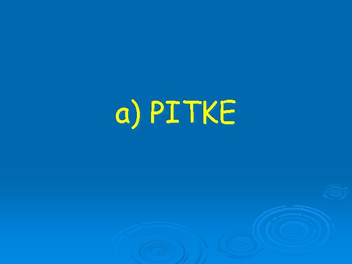 a) PITKE 