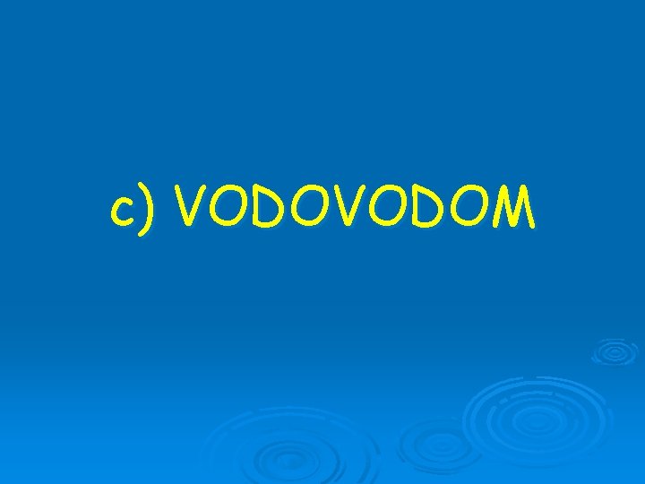 c) VODOM 