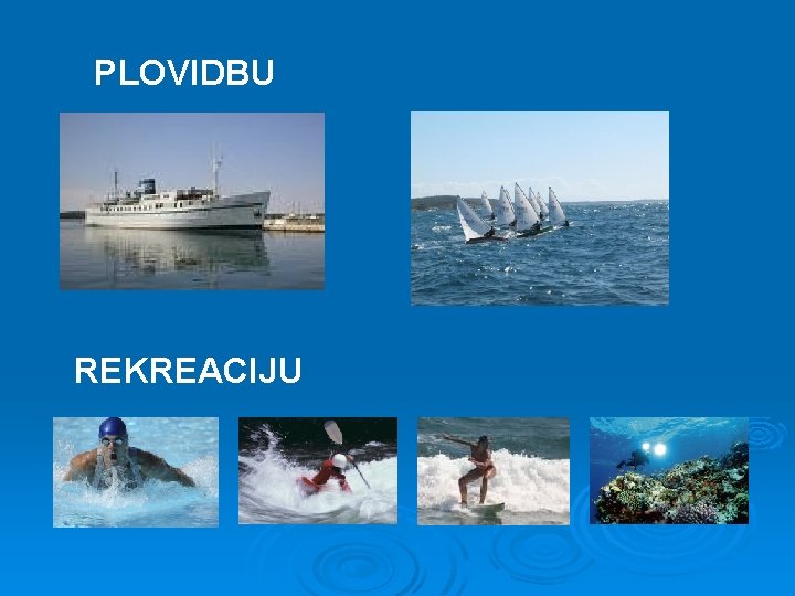 PLOVIDBU REKREACIJU 