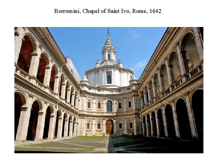 Borromini, Chapel of Saint Ivo, Rome, 1642 