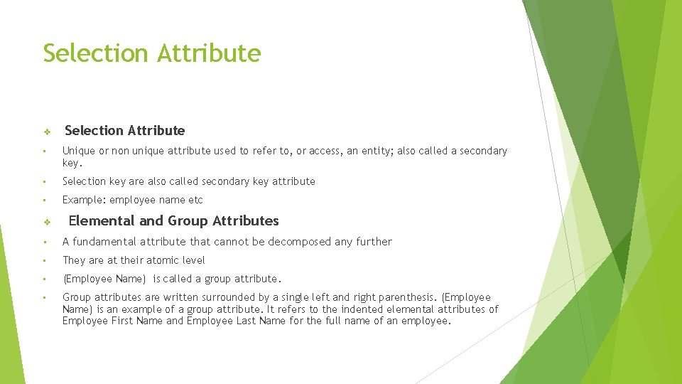 Selection Attribute v Selection Attribute • Unique or non unique attribute used to refer