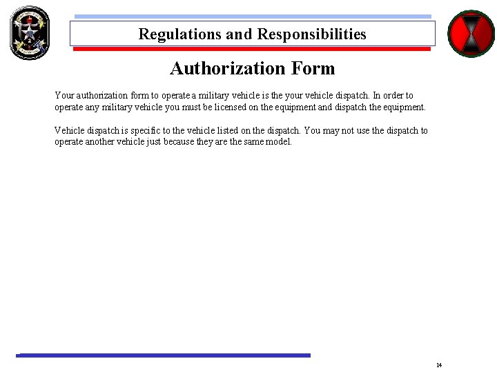 Regulations and Responsibilities Authorization Form Your authorization form to operate a military vehicle is