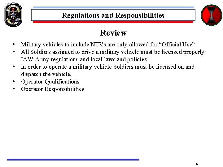 Regulations and Responsibilities Review • Military vehicles to include NTVs are only allowed for