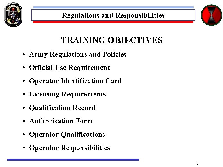 Regulations and Responsibilities TRAINING OBJECTIVES • Army Regulations and Policies • Official Use Requirement