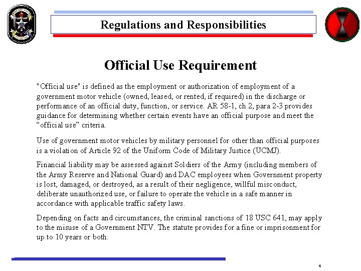 Regulations and Responsibilities Official Use Requirement "Official use" is defined as the employment or