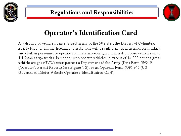 Regulations and Responsibilities Operator’s Identification Card A valid motor vehicle license issued in any