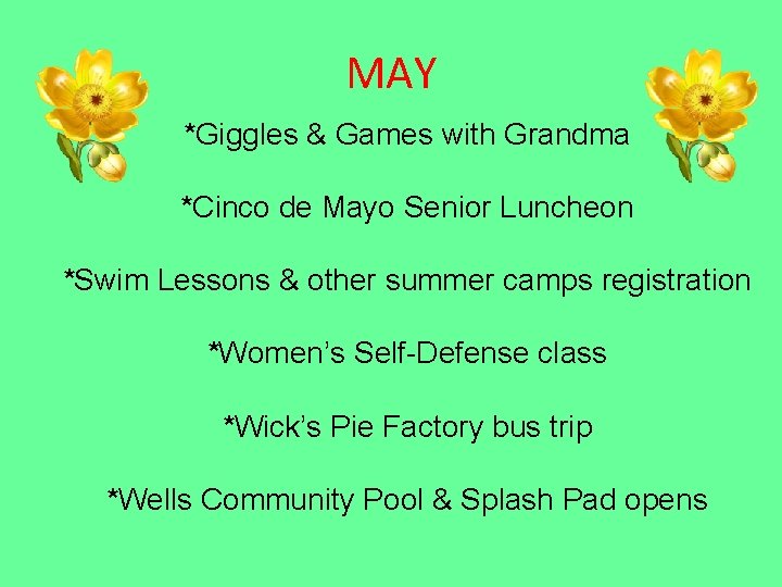 MAY *Giggles & Games with Grandma *Cinco de Mayo Senior Luncheon *Swim Lessons &