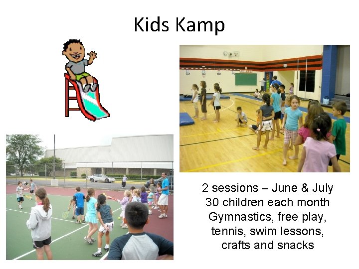 Kids Kamp 2 sessions – June & July 30 children each month Gymnastics, free