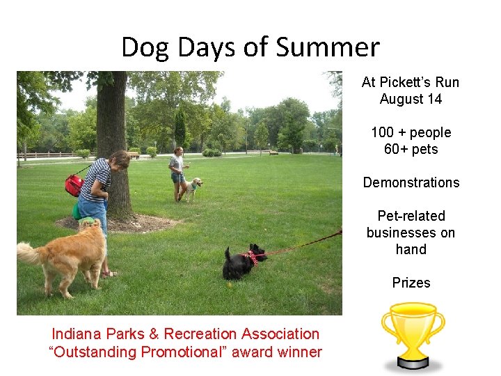 Dog Days of Summer At Pickett’s Run August 14 100 + people 60+ pets