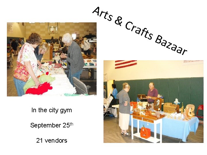 Art s& Cra fts B aza In the city gym September 25 th 21