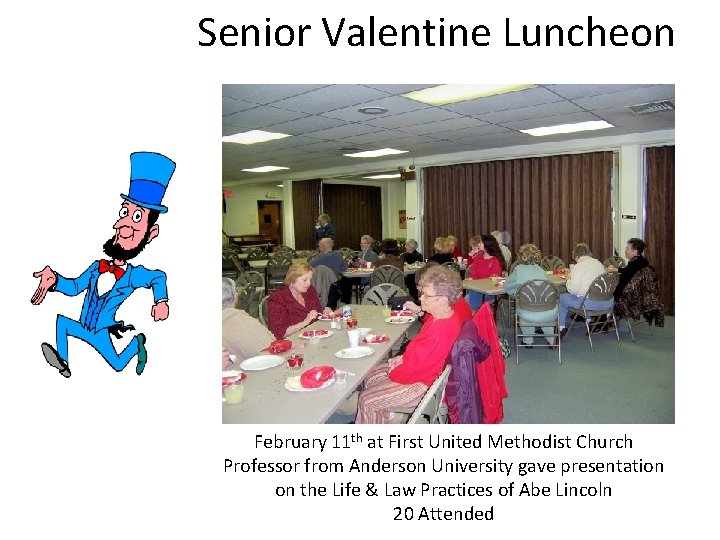Senior Valentine Luncheon February 11 th at First United Methodist Church Professor from Anderson