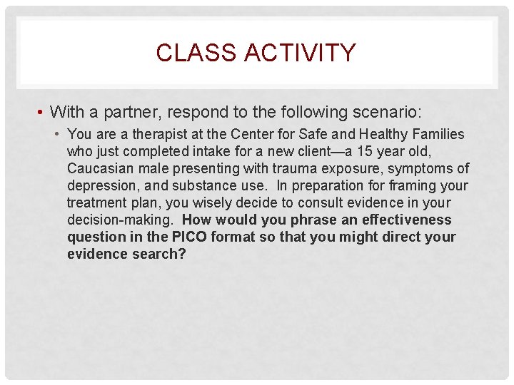 CLASS ACTIVITY • With a partner, respond to the following scenario: • You are