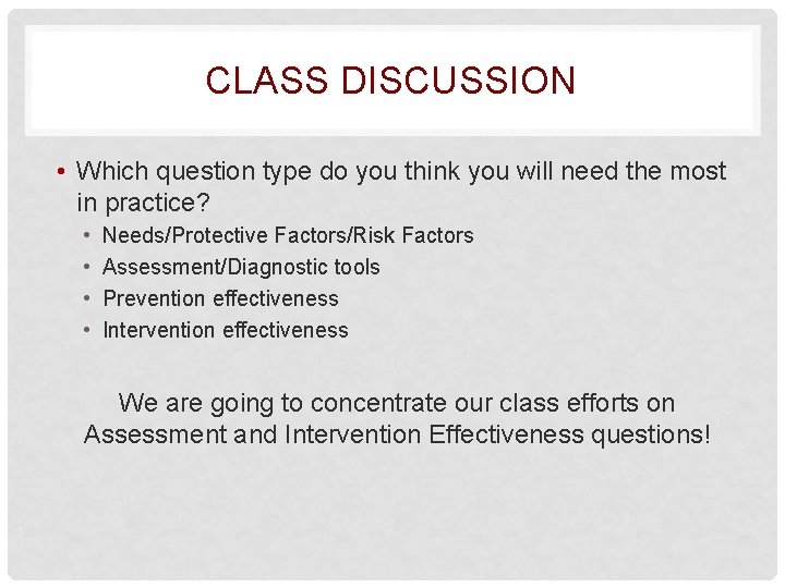 CLASS DISCUSSION • Which question type do you think you will need the most