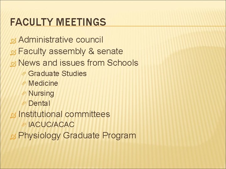 FACULTY MEETINGS Administrative council Faculty assembly & senate News and issues from Schools Graduate