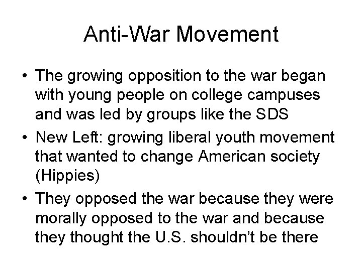 Anti-War Movement • The growing opposition to the war began with young people on